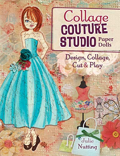 Collage Couture Studio Paper Dolls: Design, Collage, Cut and Play - WoodArtSupply