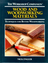 Wood and Woodworking Materials: Techniques for Better Woodworking (The Workshop Companion) Brand: Rodale Pr