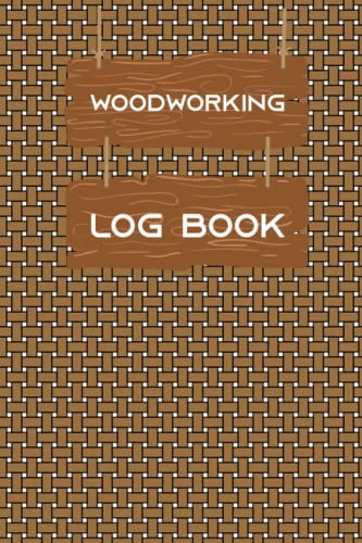 Wood Working Project Log Book : Project Planner For Wood Workers Track & Record Projects Steps ( 6x9 in , Glossy Cover , 100 Pages ) - WoodArtSupply