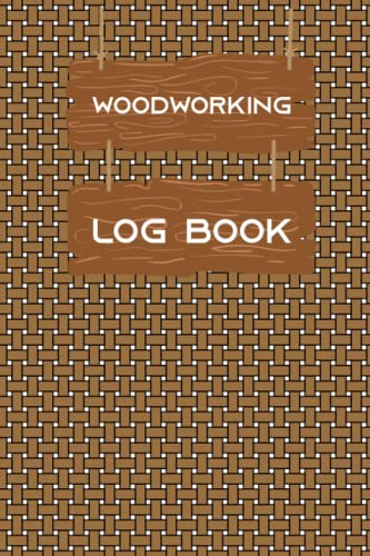 Wood Working Project Log Book : Project Planner For Wood Workers Track & Record Projects Steps ( 6x9 in , Glossy Cover , 100 Pages ) WoodArtSupply
