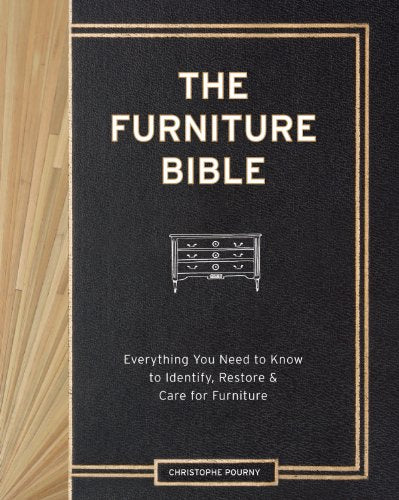 The Furniture Bible: Everything You Need to Know to Identify, Restore & Care for Furniture Artisan