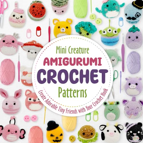 Mini Creature Amigurumi Crochet Patterns: Create Adorable Tiny Friends with Your Crochet Hook - WoodArtSupply