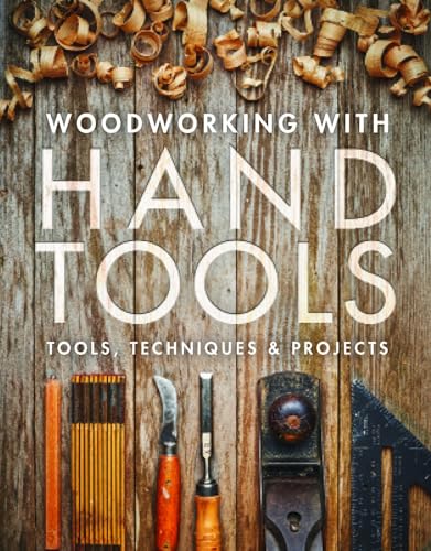 Woodworking with Hand Tools: Tools, Techniques & Projects - WoodArtSupply