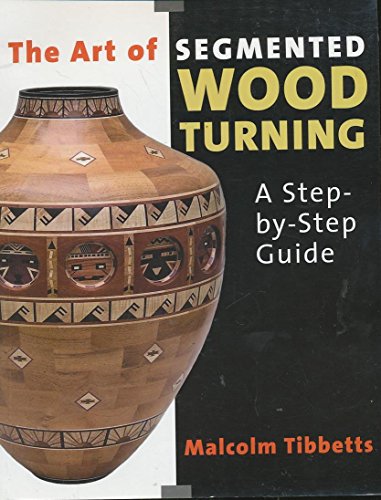 The Art of Segmented Wood Turning: A Step-By-Step Guide - WoodArtSupply