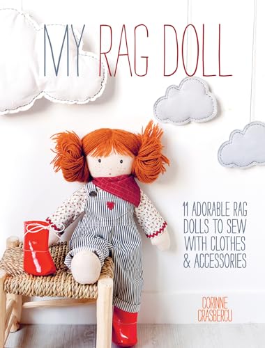 My Rag Doll: 11 adorable rag dolls to sew with clothes and accessories - WoodArtSupply