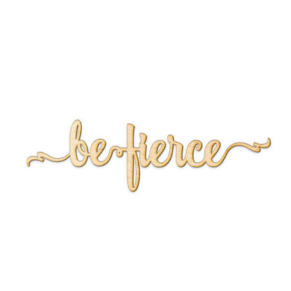 Be Fierce Script Woodums Wood Sign Home Décor Wall Art for Gallery Wall - Unfinished 24" wide x 5" tall - WoodArtSupply