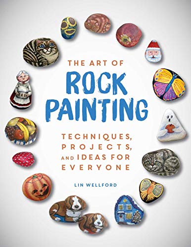 The Art of Rock Painting: Techniques, Projects, and Ideas for Everyone - WoodArtSupply