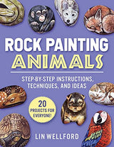 Rock Painting Animals: Step-by-Step Instructions, Techniques, and Ideas―20 Projects for Everyone! WoodArtSupply