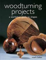 Woodturning Projects: A Workshop Guide to Shapes GMC Publications