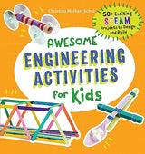 Awesome Engineering Activities for Kids: 50+ Exciting STEAM Projects to Design and Build (Awesome STEAM Activities for Kids) Rockridge Press