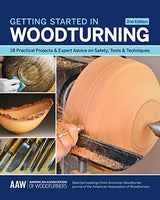 Getting Started in Woodturning: 18 Practical Projects & Expert Advice on Safety, Tools & Techniques Cedar Lane Press