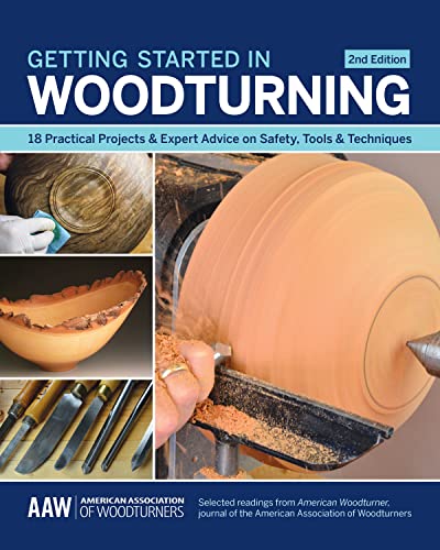 Getting Started in Woodturning: 18 Practical Projects & Expert Advice on Safety, Tools & Techniques - WoodArtSupply