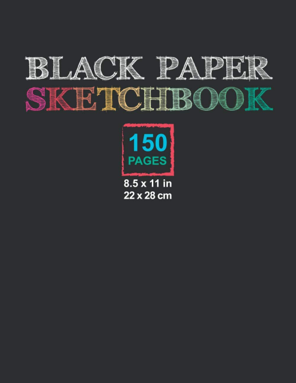 BLACK PAPER SKETCHBOOK: Black Drawing Sketch Pad for Chalk Pastel, Chalk Markers, Gel Pens,… Large size: 8 x 11 - WoodArtSupply