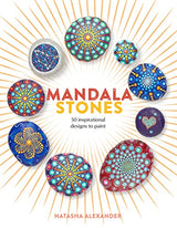 Mandala Stones: 50 Inspirational Designs to Paint St. Martin's Griffin