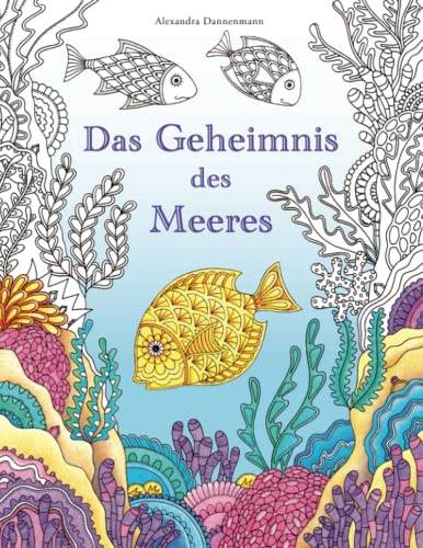Das Geheimnis des Meeres: Suche die Schätze des gesunkenen Schiffes. Ein Ausmalbuch zum Entdecken und Entspannen. (German Edition) WoodArtSupply
