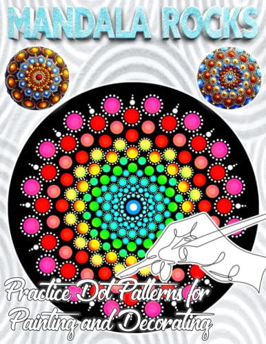 Mandala Rocks | Practice Dot Patterns for Painting and Decorating: 150 Designs to Spark Your Creativity in The Art of Stone Painting | Coloring Book WoodArtSupply