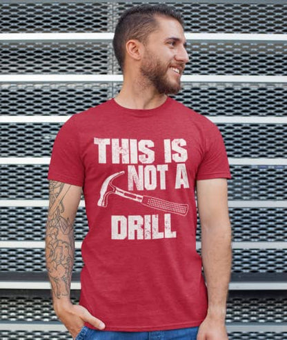 This is Not a Drill Funny T-Shirt Novelty Tools Hammer Woodworking Mens Womens T Shirt Grey X-Large - WoodArtSupply