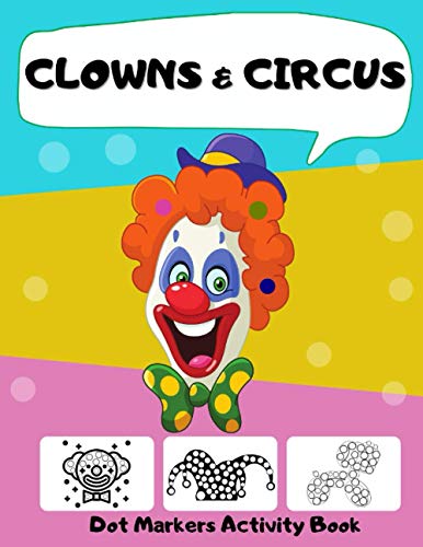 Dot Markers Activity Book Clowns & Circus: Big Dots Coloring Book for Kids & Toddlers Ages 2-4 3-5 | Fun with Do a Dot | Art Paint Daubers for Boys WoodArtSupply