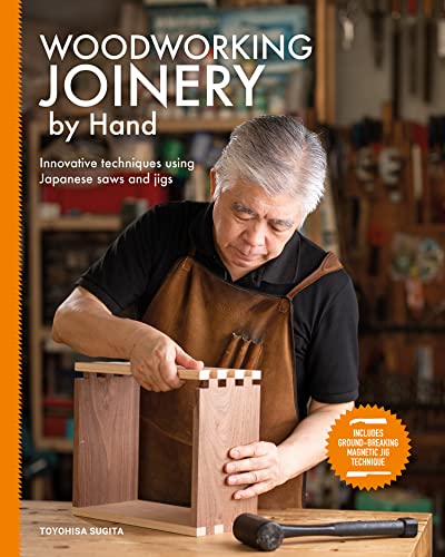 Woodworking Joinery by Hand: Innovative Techniques Using Japanese Saws and Jigs WoodArtSupply
