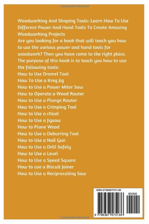 Woodworking And Shaping Tools: Learn How To Use Different Power And Hand Tools To Create Amazing Woodworking Designs And Projects WoodArtSupply