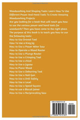 Woodworking And Shaping Tools: Learn How To Use Different Power And Hand Tools To Create Amazing Woodworking Designs And Projects WoodArtSupply