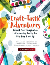 Craft-Tastic Adventures: Embark on a Journey of Creativity and Fun with Hands-on Crafting Projects WoodArtSupply