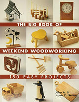 The Big Book of Weekend Woodworking: 150 Easy Projects (Big Book of ... Series) Union Square & Co.