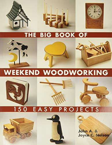 The Big Book of Weekend Woodworking: 150 Easy Projects (Big Book of ... Series) - WoodArtSupply