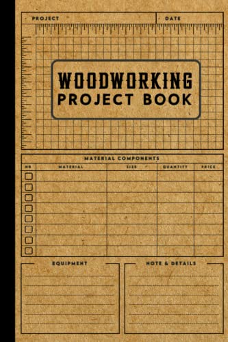 Woodworking Project Book: A Woodworking Log Book: Tracker & Record Book For Woodworking Plan or Project, DIY Gift ... Woodworking Lovers | Vintage - WoodArtSupply