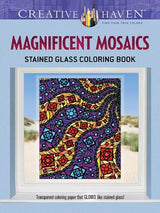 Creative Haven Magnificent Mosaics Stained Glass Coloring Book (Adult Coloring Books: Art & Design) Dover Publications