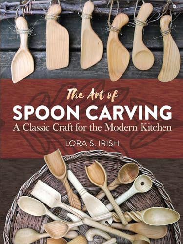 The Art of Spoon Carving: A Classic Craft for the Modern Kitchen (Dover Crafts: Woodworking) - WoodArtSupply