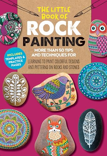 The Little Book of Rock Painting: More than 50 tips and techniques for learning to paint colorful designs and patterns on rocks and stones (Volume 5) - WoodArtSupply