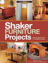 Popular Woodworking's Shaker Furniture Projects: Step-by-Step Plans for 31 Traditional Projects Popular Woodworking Books