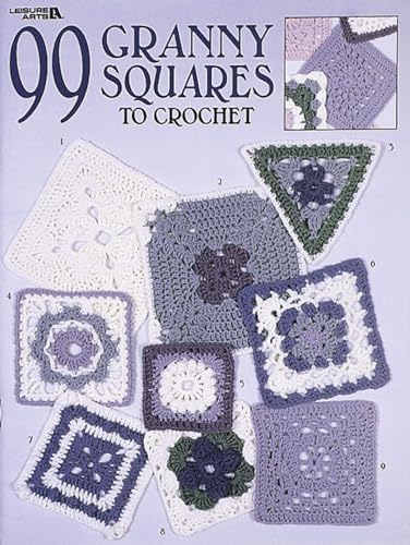 99 Granny Squares To Crochet (Leisure Arts #3078) - WoodArtSupply