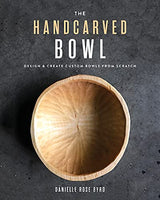The Handcarved Bowl: Design & Create Custom Bowls from Scratch THOUGHT CATALOG