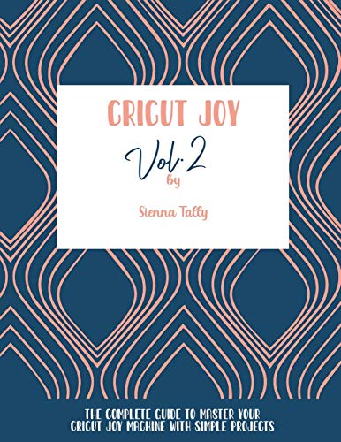 Cricut Joy: The Complete Guide To Master Your Cricut Joy Machine With Simple Projects WoodArtSupply