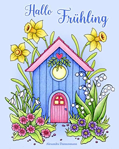 Hallo Frühling: Ein Malbuch für Erwachsene zum Träumen und Entspannen. (Jahreszeiten) (German Edition) WoodArtSupply