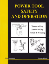 Power Tool Safety and Operation :Woodworking, Metalworking, Metalsand Welding Hobar Publications