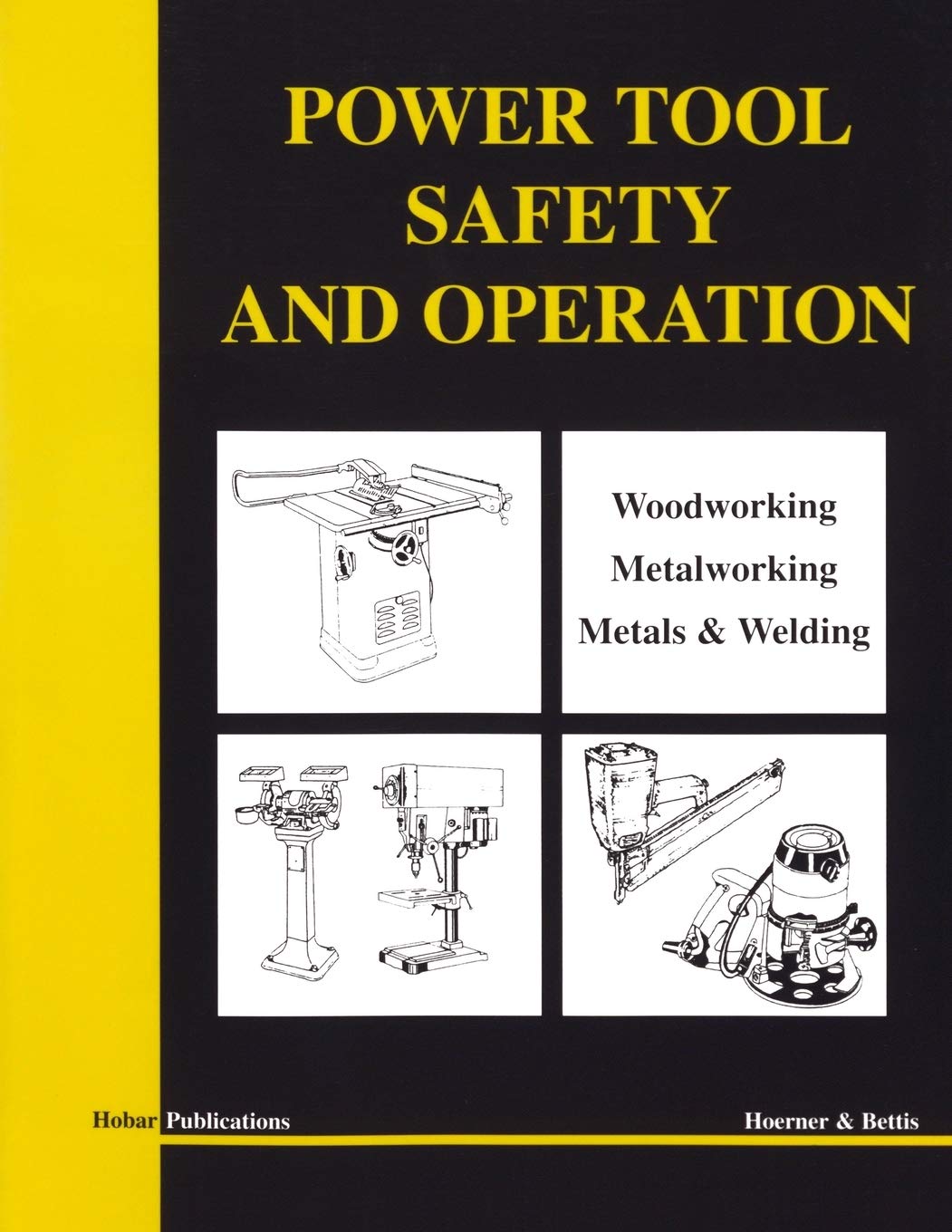 Power Tool Safety and Operation :Woodworking, Metalworking, Metalsand Welding - WoodArtSupply