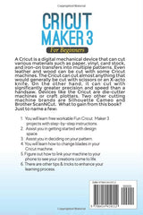 CRICUT MAKER 3 FOR BEGINNERS 2022: Mastering Guide On How To Use Cricut Maker 3 And Design Space With Fun Practical Projects To Get Started As Novice WoodArtSupply