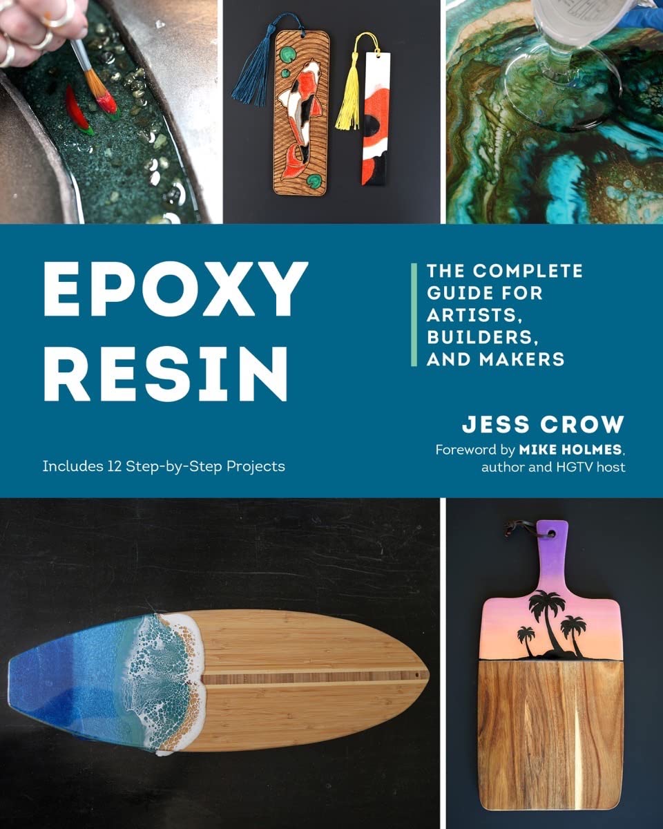 Epoxy Resin: The Complete Guide for Artists, Builders, and Makers WoodArtSupply