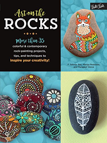 Art on the Rocks: More than 35 colorful & contemporary rock-painting projects, tips, and techniques to inspire your creativity! - WoodArtSupply