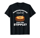 Pyrographer Woodburning Tips Pyrography Artist Woodburner T-Shirt Woodburning Accessories for Men Pyrography