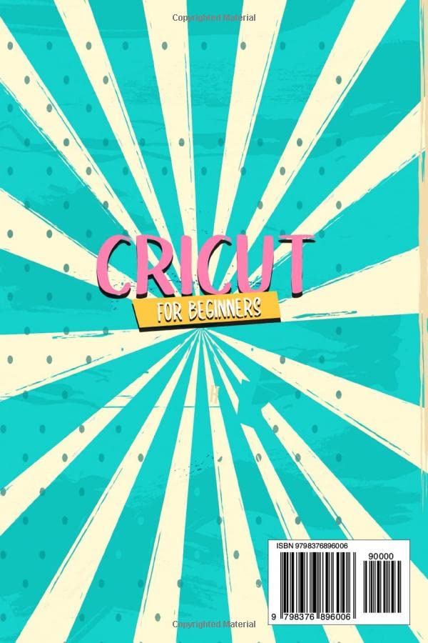 Cricut for Beginners: Everything You Need to Know to Go From Zero to Master Your Cricut Machine, Materials and Tools. Including Tips And Tricks & - WoodArtSupply