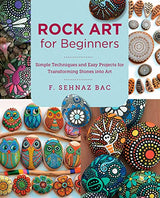 Rock Art for Beginners: Simple Techniques and Easy Projects for Transforming Stones into Art (New Shoe Press) WoodArtSupply