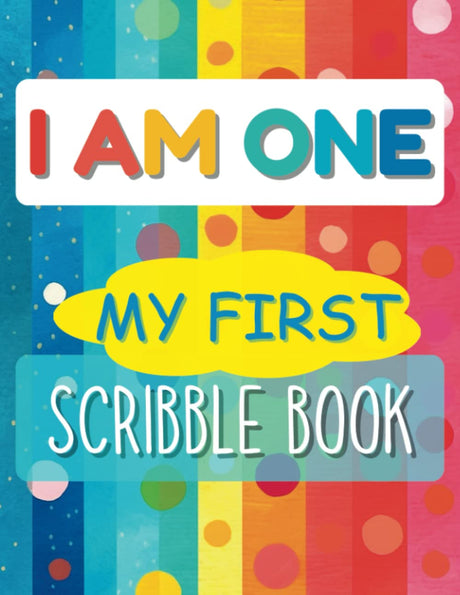I Am One My First Scribble Book: Blank Pages Drawing Keepsake Book for Babies | Doodle Book for Little Artists | Birthday Gift for 1 Year Old Girl or WoodArtSupply