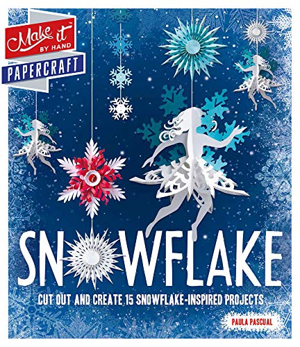 Snowflake: Cut Out and Create 15 Snowflake-Inspired Projects (Make It by Hand Papercraft) - WoodArtSupply