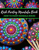 Rock Painting Mandala Book how to paint Mandala Rocks: The Art of Stone Painting | Rock Painting Books for Adults with different Templates | Mandala Independently Published