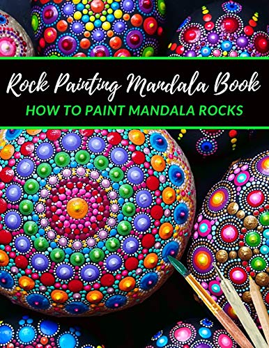 Rock Painting Mandala Book how to paint Mandala Rocks: The Art of Stone Painting | Rock Painting Books for Adults with different Templates | Mandala - WoodArtSupply