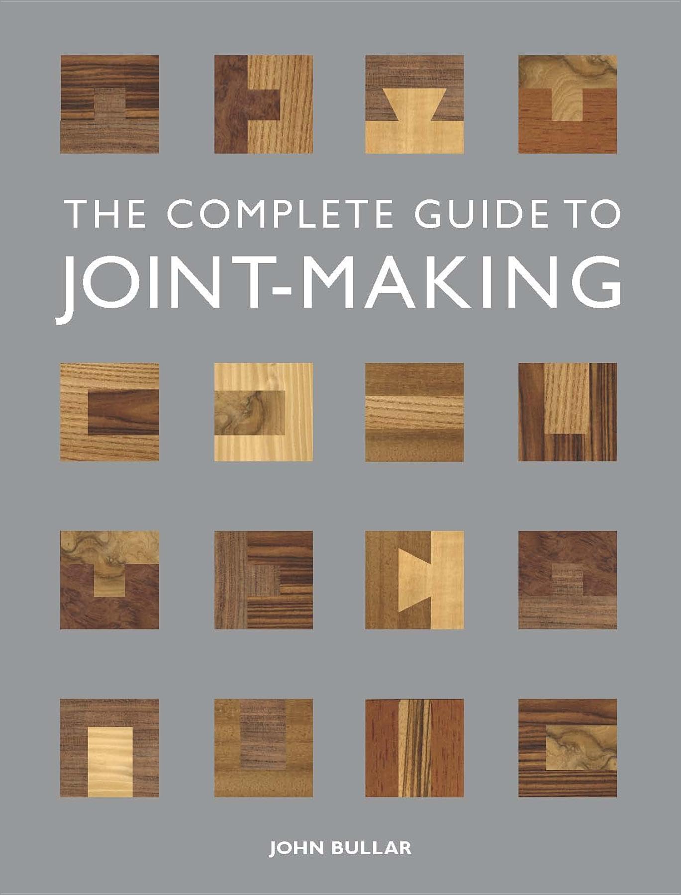 The Complete Guide to Joint-Making - WoodArtSupply